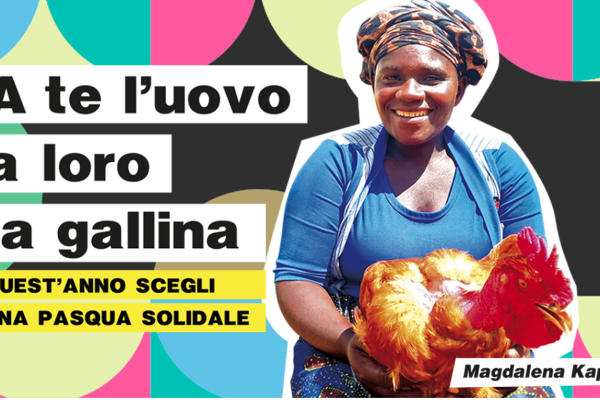 “A te l’uovo, a loro la gallina”: la Pasqua solidale di CEFA