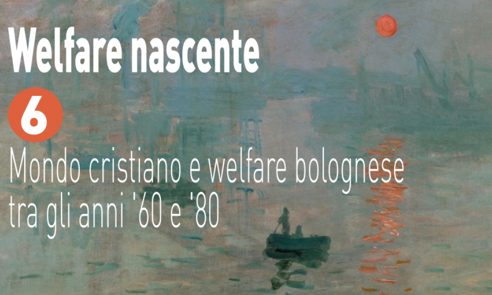 Welfare nascente: mondo cristiano e welfare bolognese tra gli anni '60 e '80