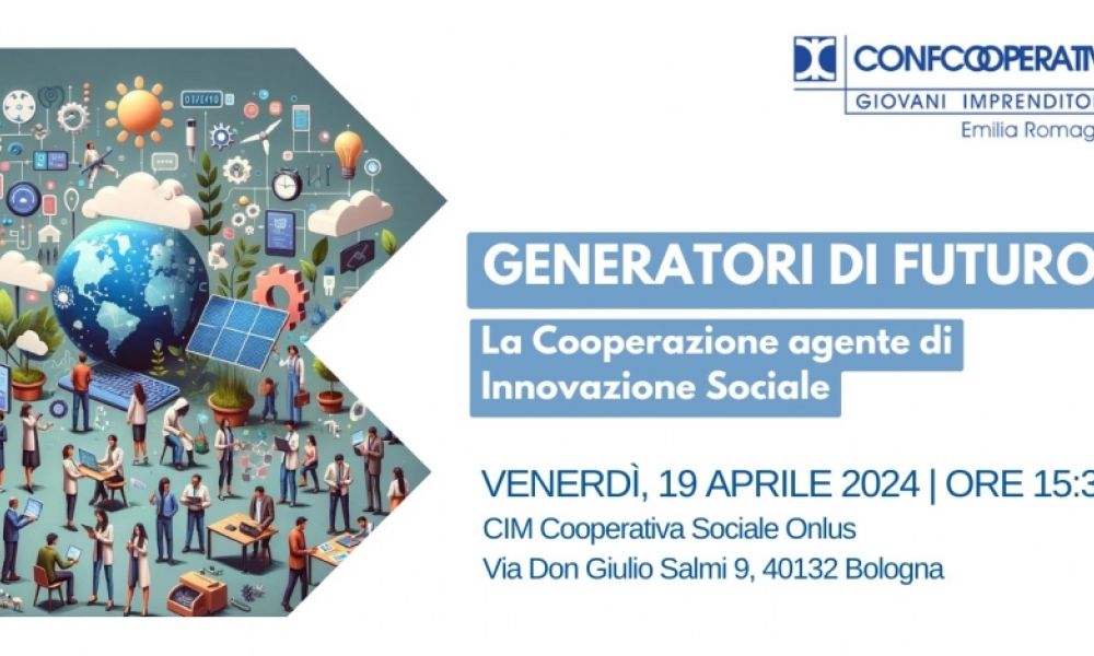 "Generatori di futuro. La Cooperazione agente di Innovazione Sociale"