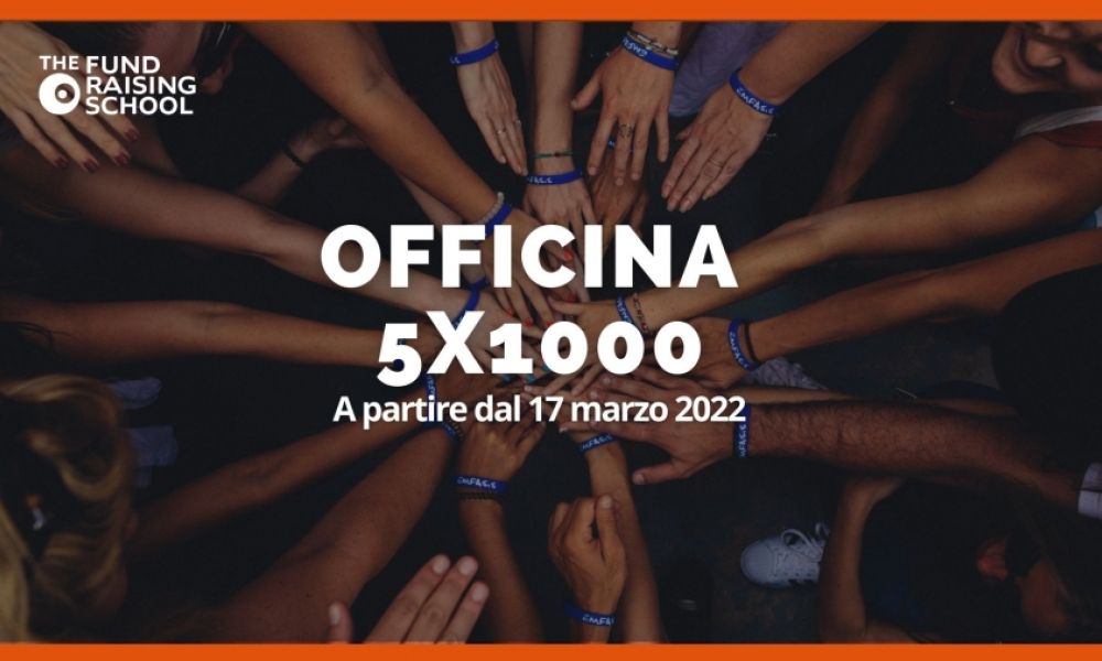 Officina 5x1000, il corso di The FundRaising School